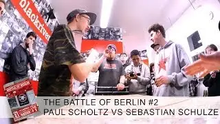 The Battle Of Berlin #2 - Paul Scholtz VS Sebastian Schulze
