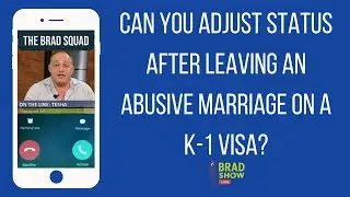 Can You Adjust Status After Leaving An Abusive Marriage On A K-1 Visa?