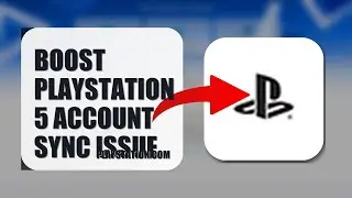 How To Boost PlayStation 5 Account Sync Issue 2025 (FULL TUTORIAL) (2026)