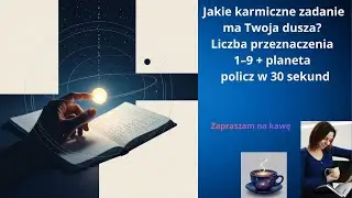 Jakie karmiczne zadanie ma Twoja dusza? Liczba przeznaczenia 1&ndash;9 + planeta | policz w 30 sekund