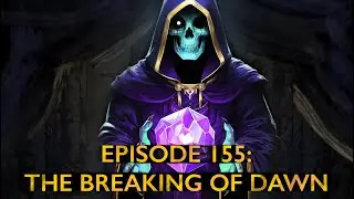 The Wayward 7 - Episode 155, Campaign 1 Finale: The Breaking of Dawn