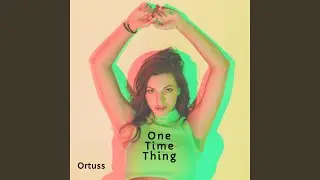 One Time Thing