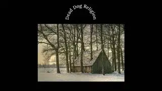 Dead Dog Religion - Compilation Tracks 2021