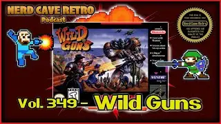 Nerd Cave Retro Vol. 349 - Wild Guns