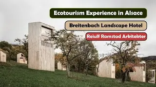 Ecotourism Experience in Alsace: Breitenbach Landscape Hotel by Reiulf Ramstad Arkitekter