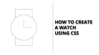 How to Create Watch Using CSS? | by WEB CODE