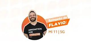 Mi 11 5G - Spiegato da Flavio