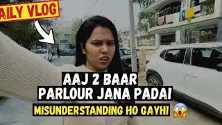 Ghar , Daksh aur Parlour ki bhag-daud! 🏃‍♀️ Ek din mein 2 baar jana pada 😰 | Daily Vlog