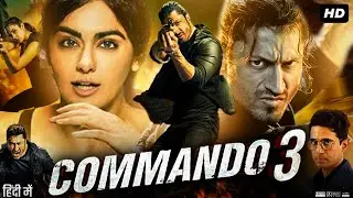 Commando 3 Full Movie | Vidyut Jammwal | Angira Dhar | Adah Sharma | Gulshan Devaiah Reviews & Facts