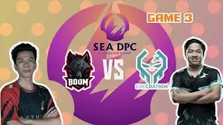BOOM Esports vs Execration | DPC SEA 2021/2022 GAME 3