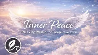 Flying: Relaxing Music for Deep Relaxation, Sleep, Meditation, Stress & Anxiety Relief | Inner Peace