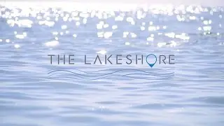 The LakeShore Promo Video_English