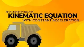 Dynamics of Rigid Bodies: Kinematic Equation with Constant Acceleration (Rectilinear Translation)