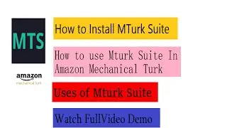 How to Install Mturk Suite|How to Use Mturk Suite In Amazon Menchanical Turk|Uses of Mturk Suite