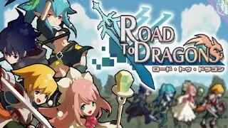 ROAD TO DRAGONS Android iOS Gameplay