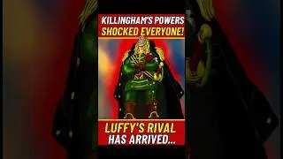 Luffy&rsquo;s Greatest Rival? Killingham&rsquo;s Powers EXPLAINED! 🔥 (One Piece 1151)