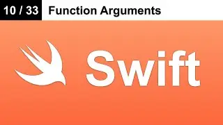 Function Arguments - Master Swift Programming Language (10 / 33)