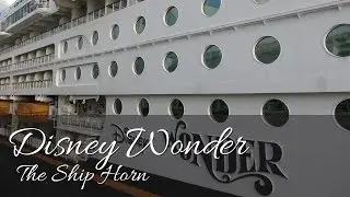 The Disney Wonder Ship Horn | Vancouver, Canada | Disney Cruise Line