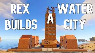 Rex Builds a Water city