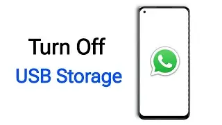 How to Turn Off USB Storage in WhatsApp || Turn Off USB Storage WhatsApp