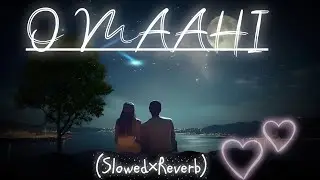 O MAAHI (Slowed Reverb) Dunki ,Arijit Singh, |Lyric Sound|