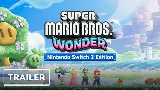 Super Mario Bros. Wonder - Nintendo Switch 2 Edition Trailer | Nintendo Direct