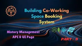 Building a Co-Working Space Booking System | Part 9: History Management | MERN Stack