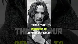 This Is Your Reminder to Appreciate Today | Keanu Reeves  #HeartfeltWisdom  #SelfHelpShorts