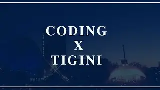 Coding x Tigini