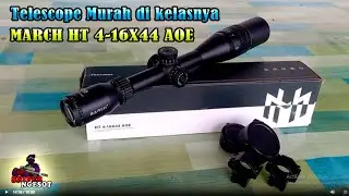 TELESCOPE MURAH MARCH HT 4 16X44 AOE PARALAX DEPAN ANTI GETAR CERAH - SNIPER NGESOT 593