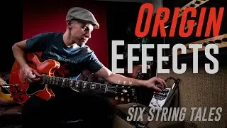 Six String Tales Episode 2 - Origin Effects
