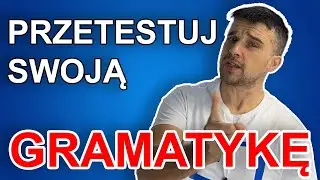 Przetestuj swoją angielską GRAMATYKĘ! - 7 zdań