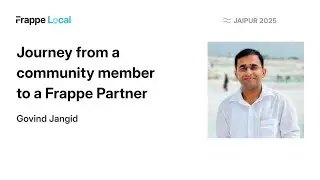Journey from community member to Frappe Partner | Govind Jangid | Frappe Local Jaipur 2025