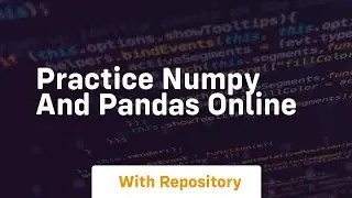 practice numpy and pandas online