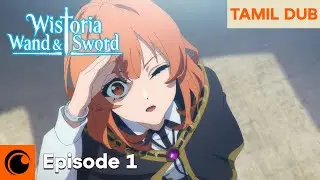 Wistoria: Wand and Sword | FULL EPISODE | TAMIL DUB