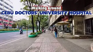 Walking Around CEBU DOCTORS&rsquo; UNIVERSITY HOSPITAL  | March 2023 |#Philippines | #Cebu  [HD]