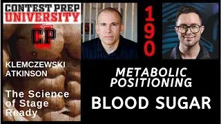 CONTEST PREP UNIVERSITY #190 - METABOLIC POSITIONING: BLOOD SUGAR