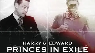 Harry And Edward : Princes In Exile With Shocking Revelations - UK History Documentary