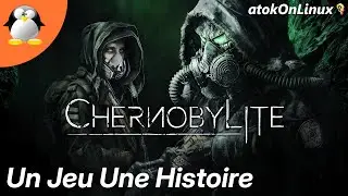 Chernobylite #12 | Un Jeu Une Histoire - atokOnLinux