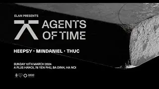 [RECAP] AGENTS OF TIME - AFTERLIFE | A PLUS HANOI X DANCE WITH ELAN @AgentsOfTime @Afterlifeofc