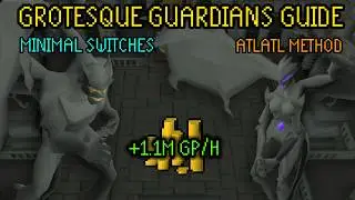 Grotesque Guardians OSRS Guide (Minimal Switches + Atlatl Method)