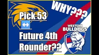 AFL Draft 2025: Why did the Eagles and Bulldogs even bother making this trade????