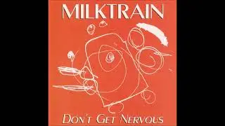 Milktrain - Don't Get Nervous [Rock] (1993 Full CD)