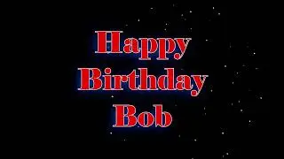 Happy Birthday Bob - Geburtstagslied f&uuml;r Bob