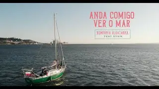 Kumpania Algazarra - ANDA COMIGO VER O MAR feat. Synik