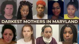 Most Evil Mothers in Maryland: 10 Chilling True Crimes Stories