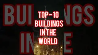 top 10 buildings in the world 🌎 #top10 #building #top10buildings #swift
