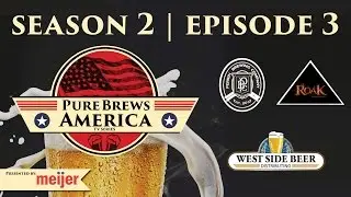 Perrin Brewing & Roak Brewing | Episode 3 | Season 2 | Pure Brews America