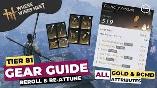 Where Winds Meet: Tier 81 Gear Guide | How I Got Full Gold RCMD Attributes - Reroll & Re Attune