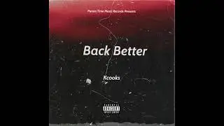 Kcooks- Back Better (Arrival)